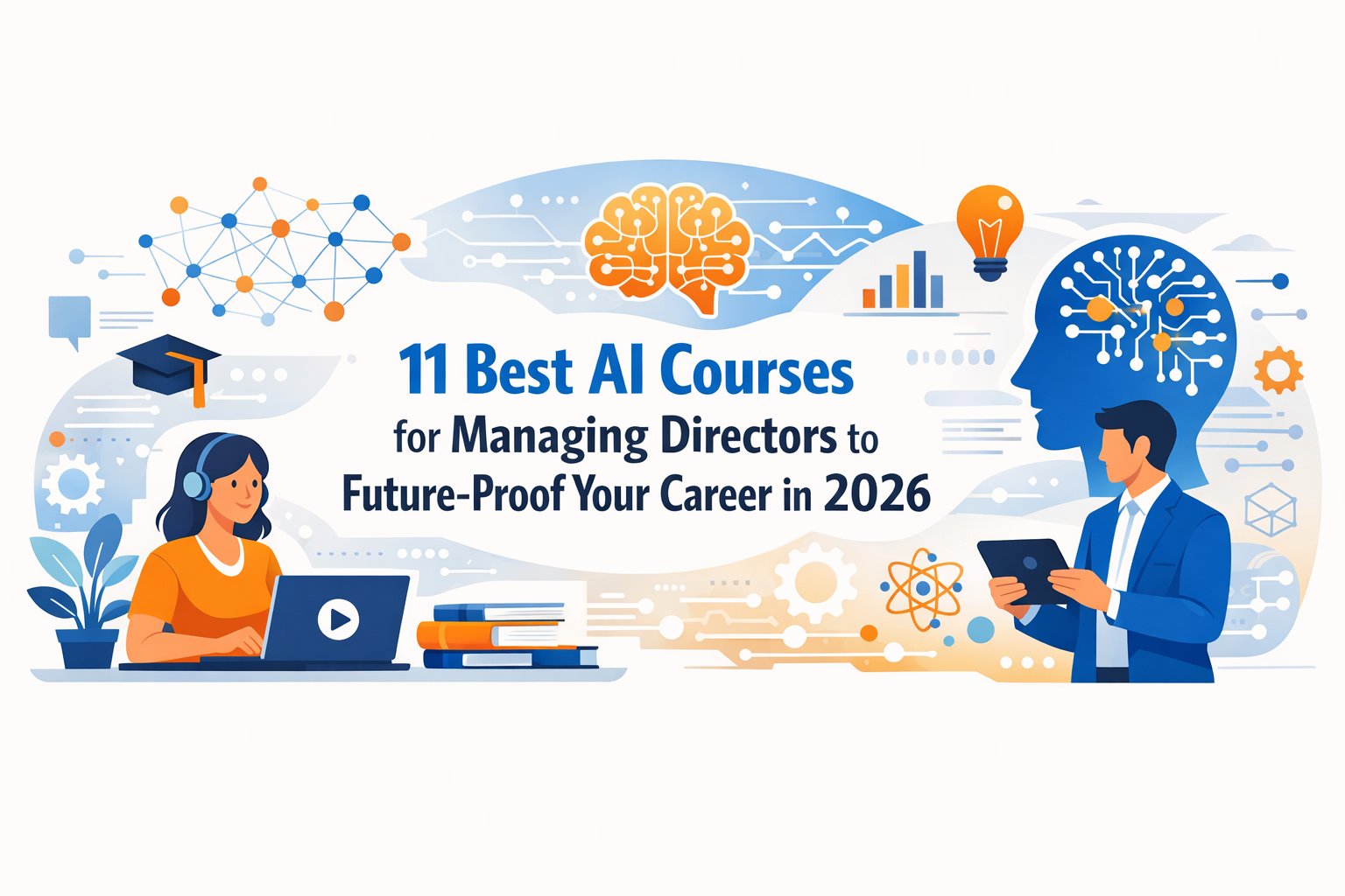 9 Essential AI Courses for Managing Directors in 2026