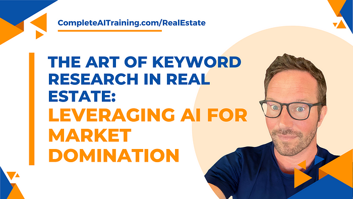 The Art of Keyword Research in Real Estate: Leveraging AI for Market Domination