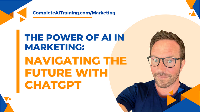 The Power of AI in Marketing: Navigating the Future with ChatGPT