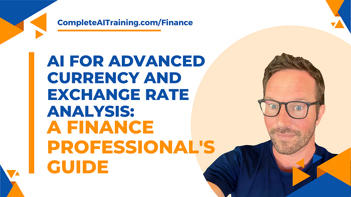 AI for Advanced Currency and Exchange Rate Analysis: A Finance Professional’s Guide