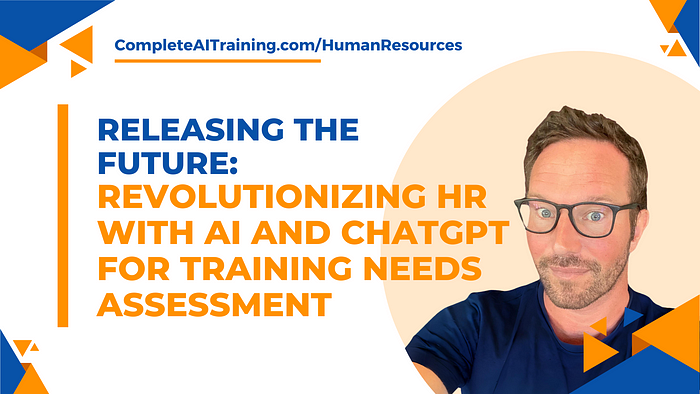 Releasing the Future: Revolutionizing HR with AI and ChatGPT for Training Needs Assessment