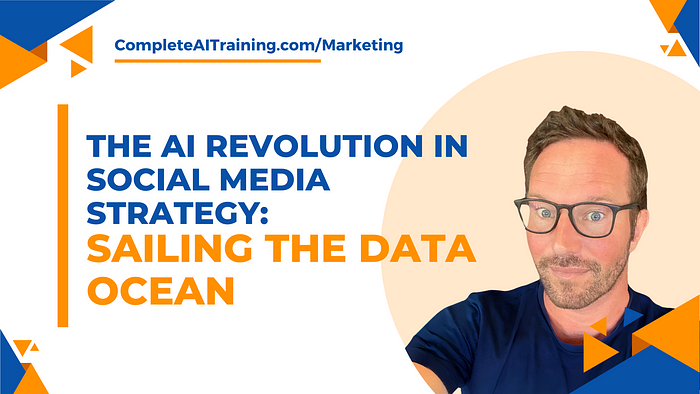 The AI Revolution in Social Media Strategy: Sailing the Data Ocean