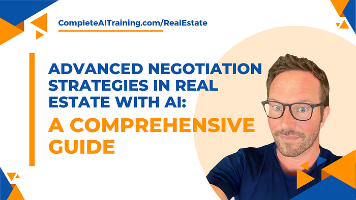 Advanced Negotiation Strategies in Real Estate with AI: A Comprehensive Guide
