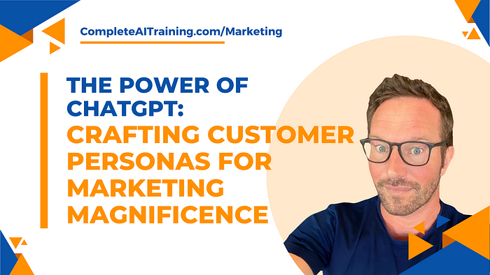 The Power of ChatGPT: Crafting Customer Personas for Marketing Magnificence