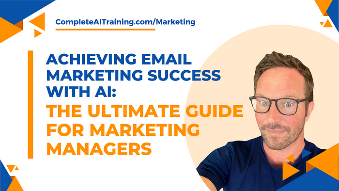 Achieving Email Marketing Success with AI: The Ultimate Guide for Marketing Managers