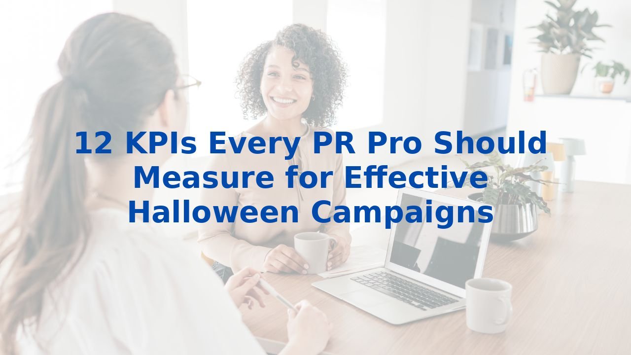 12 KPIs Every PR Pro Should Measure for Effective Halloween Campaigns