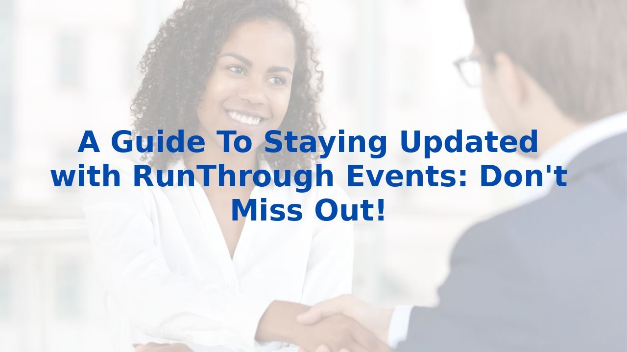 A Guide To Staying Updated with RunThrough Events: Don't Miss Out!