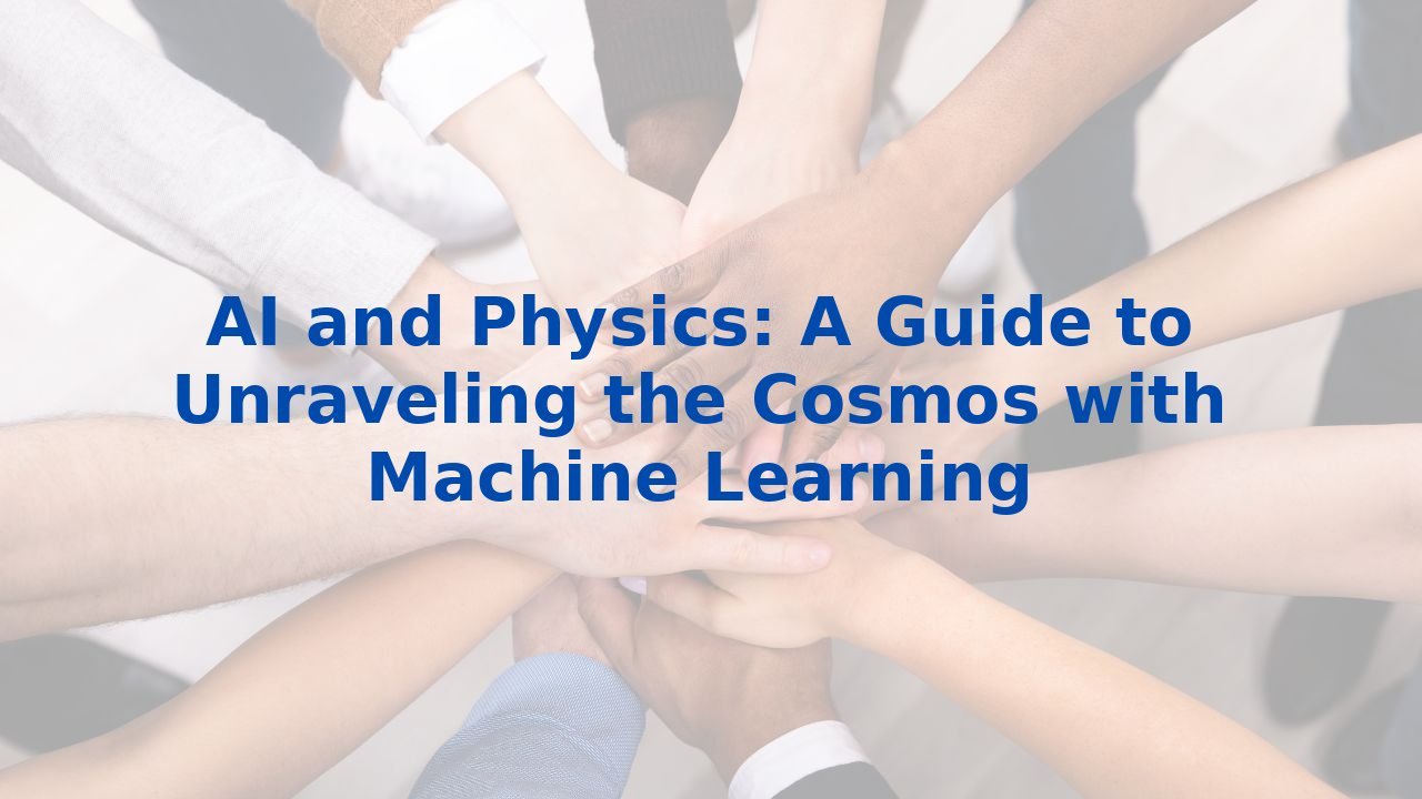 AI and Physics: A Guide to Unraveling the Cosmos with Machine Learning