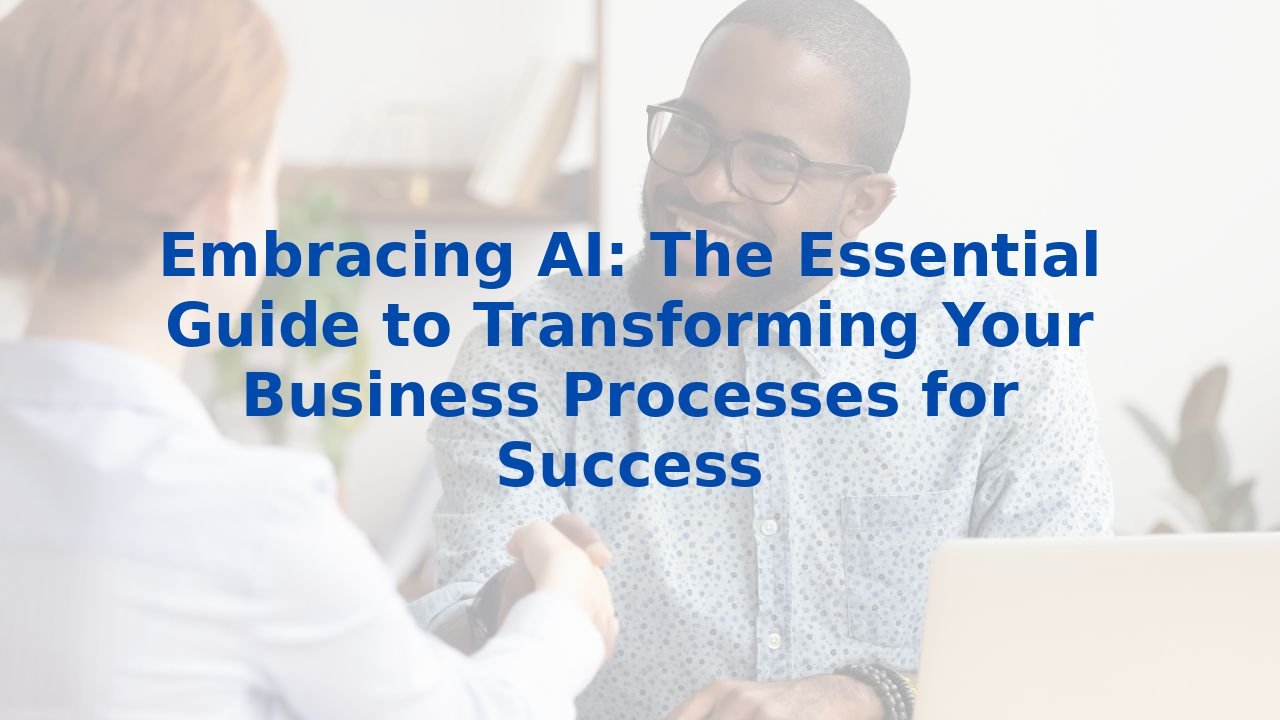 Embracing AI: The Essential Guide to Transforming Your Business ...