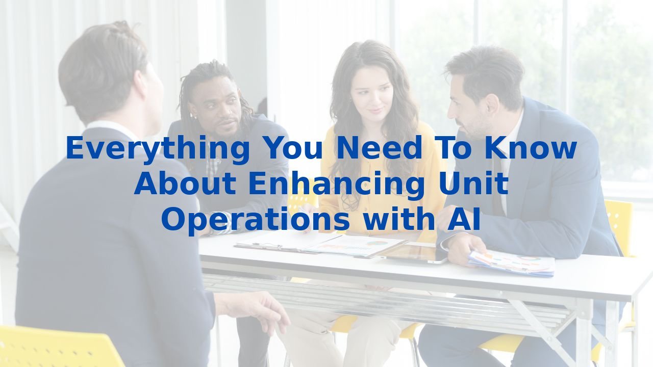 Everything You Need To Know About Enhancing Unit Operations with AI