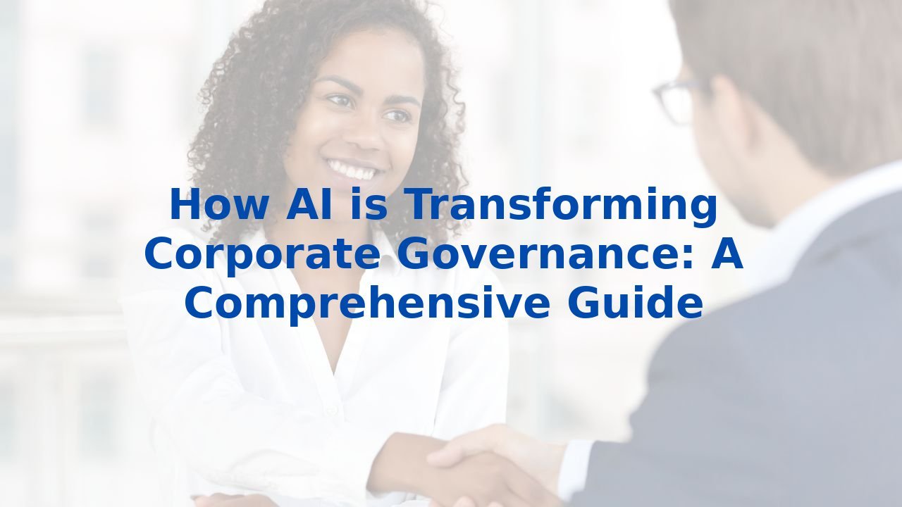 How AI is Transforming Corporate Governance: A Comprehensive Guide
