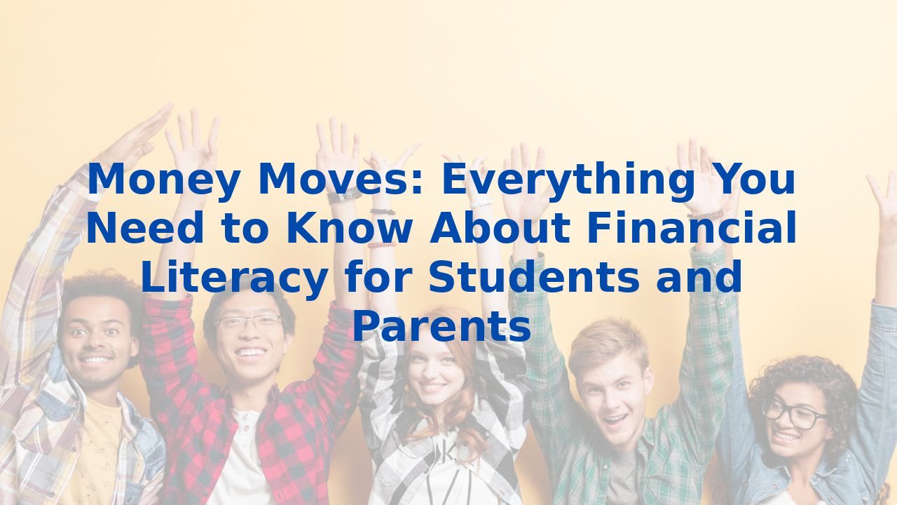 Money Moves: Everything You Need to Know About Financial Literacy for ...