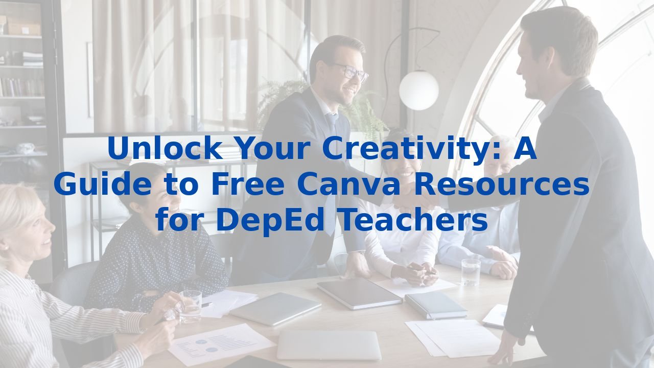 Unlock Your Creativity: A Guide to Free Canva Resources for DepEd Teachers