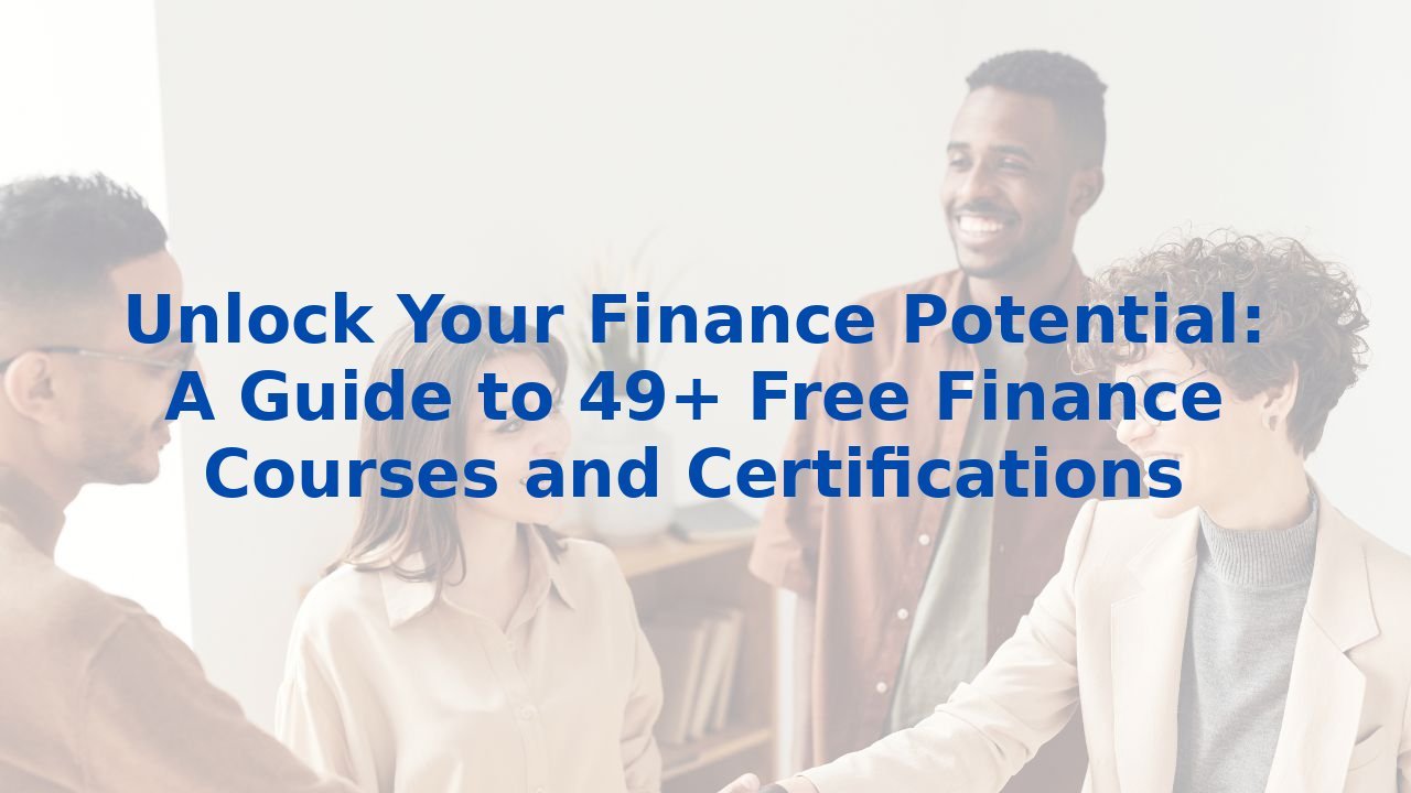 Unlock Your Finance Potential: A Guide to 49+ Free Finance Courses and Certifications