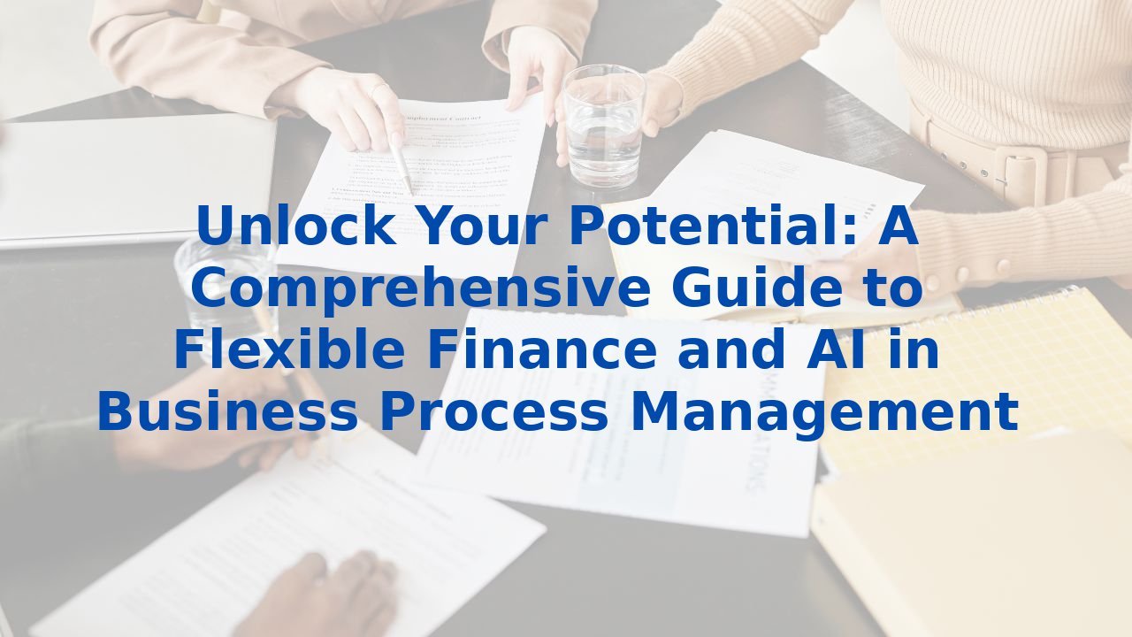 Unlock Your Potential: A Comprehensive Guide to Flexible Finance and AI ...
