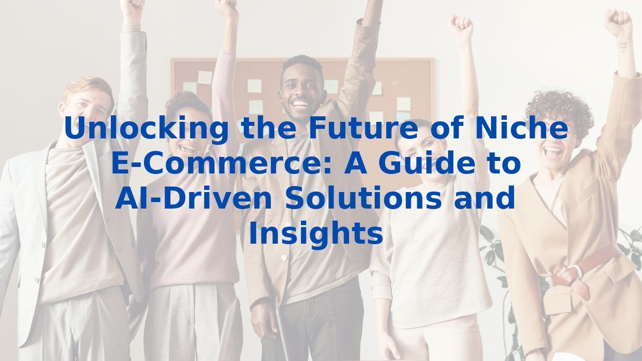 Unlocking the Future of Niche A Guide to AIDriven