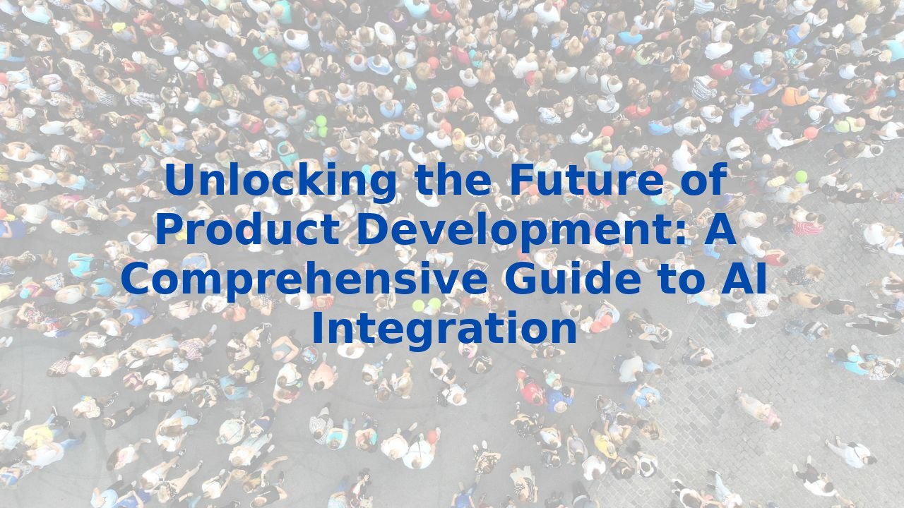 Unlocking the Future of Product Development: A Comprehensive Guide to ...