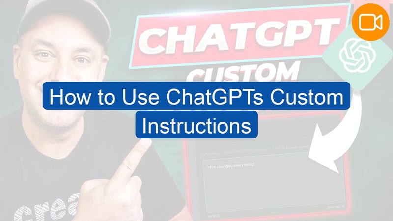 Video Course: How to Use ChatGPTs Custom Instructions