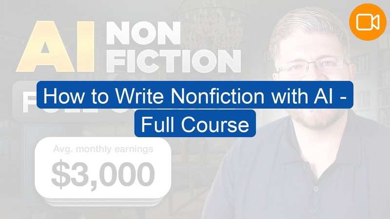 Video Course: How to Write Nonfiction with AI - Full Course