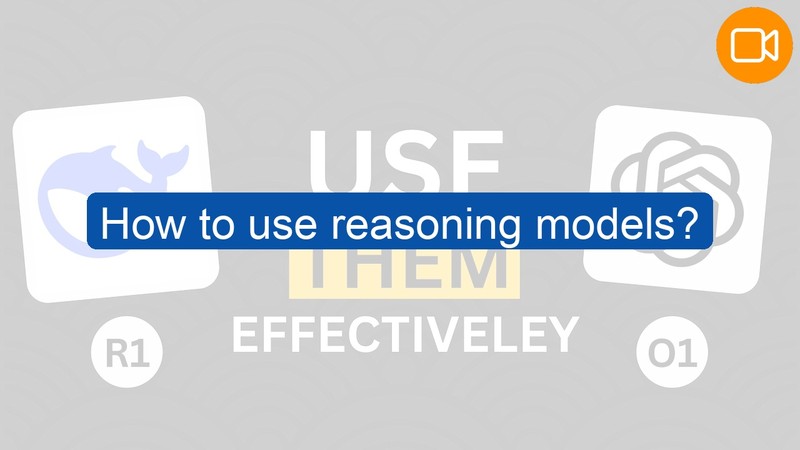 Video Course: How to use reasoning models?