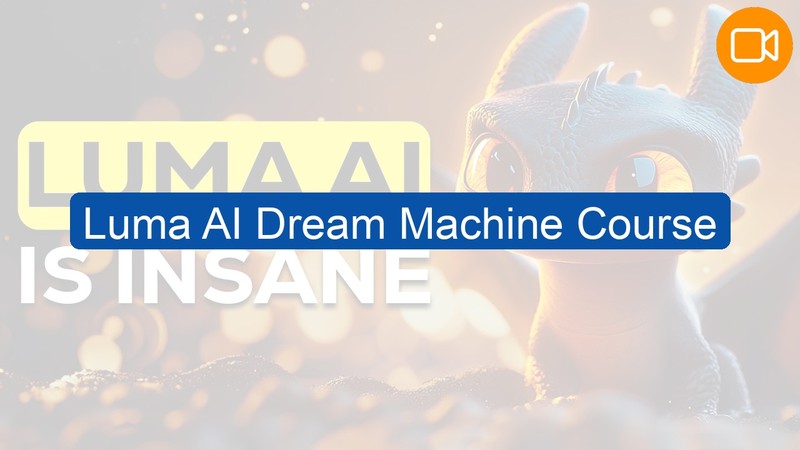 Video Course: Luma AI Dream Machine Course (AI Video)