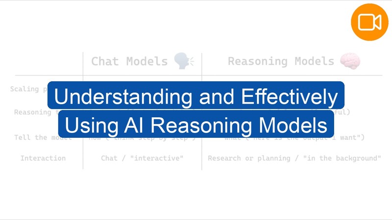 Video Course: Understanding and Effectively Using AI Reasoning Models