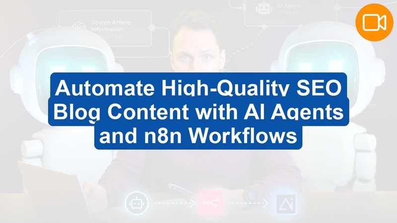 Automate High-Quality SEO Content Creation with AI Agents and n8n Workflows (Video Course)