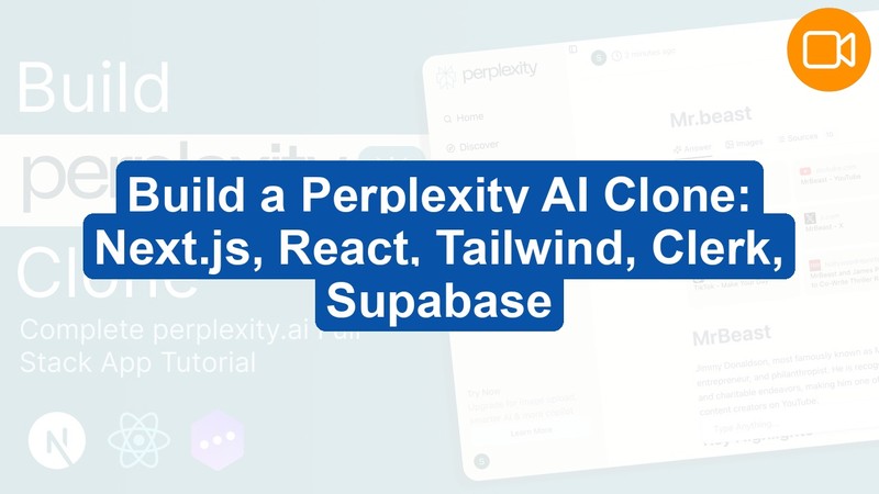 Build a Perplexity AI Clone: Next.js, React, Tailwind, Clerk & Supabase (Video Course)