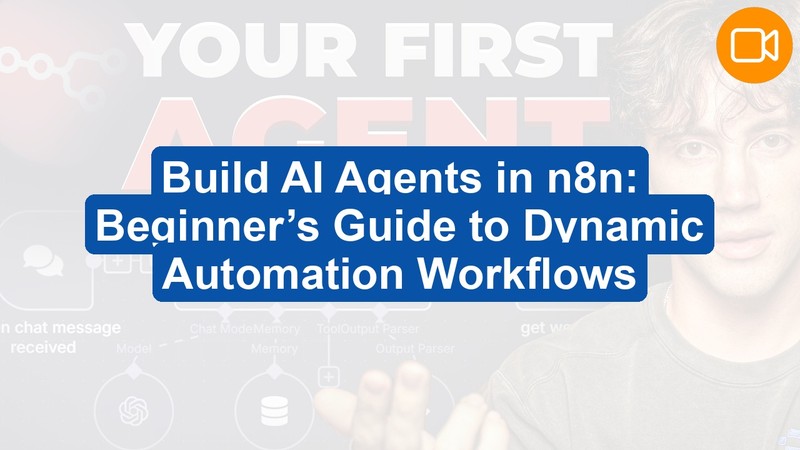 AI Agent Building in n8n: Beginner’s Guide to Automation and Workflows (Video Course)