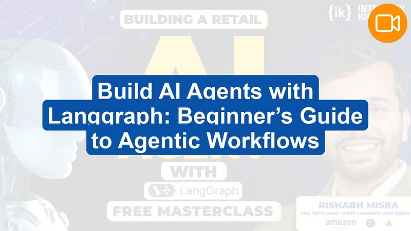 Build Advanced AI Agents with Langgraph: Beginner Guide to Agentic AI (Video Course)