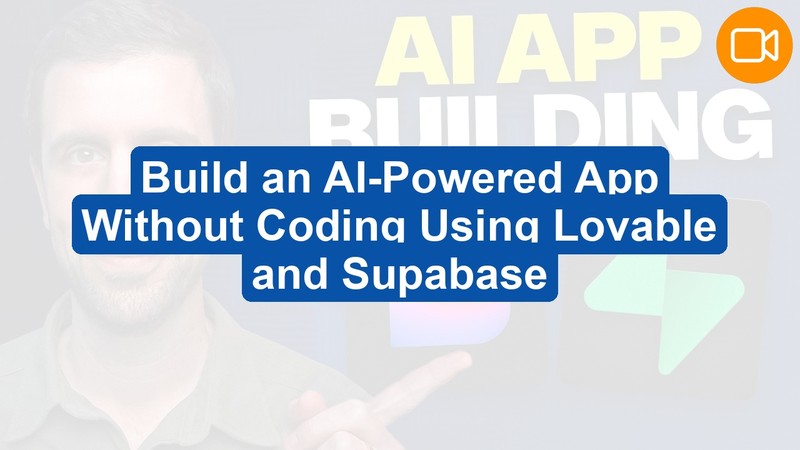 Build AI Apps Without Code: Create with Lovable and Supabase Step-by-Step (Video Course)