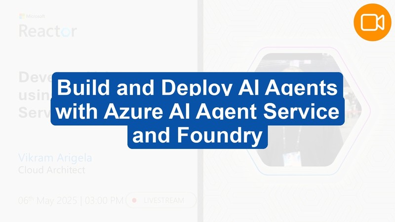 Build and Deploy AI Agents with Azure AI Agent Service and Foundry (Video Course)