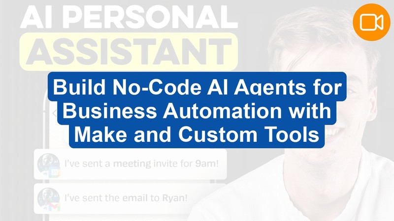 Build Custom AI Agents With Make: Automate Business Tasks—No Coding Required (Video Course)