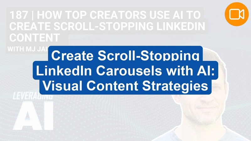 Create Engaging LinkedIn Carousels with AI: Visual Strategies for Standout Content (Video Course)