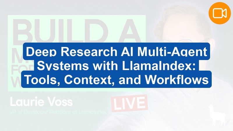 Build Advanced Research AI Multi-Agent Systems with LlamaIndex Workflows (Video Course)