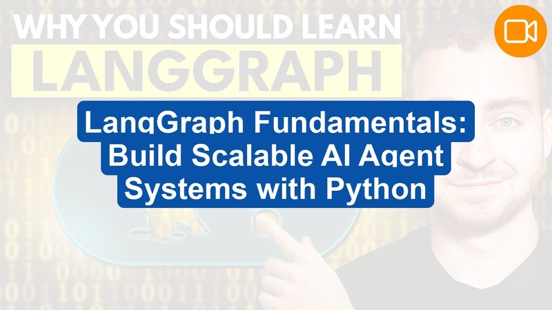 LangGraph for AI Agents: Build Scalable, State-Driven Agent Systems in Python (Video Course)