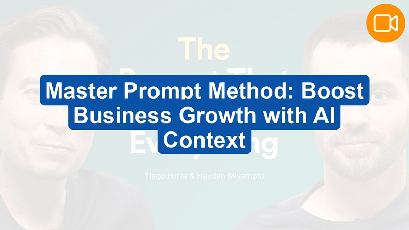 AI Prompt Systems for Business Growth: The Complete Master Prompt Method (Video Course)