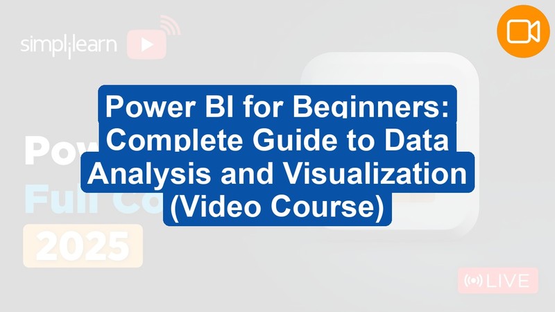 Power BI for Beginners: Complete Guide to Data Analysis and Visualization (Video Course)