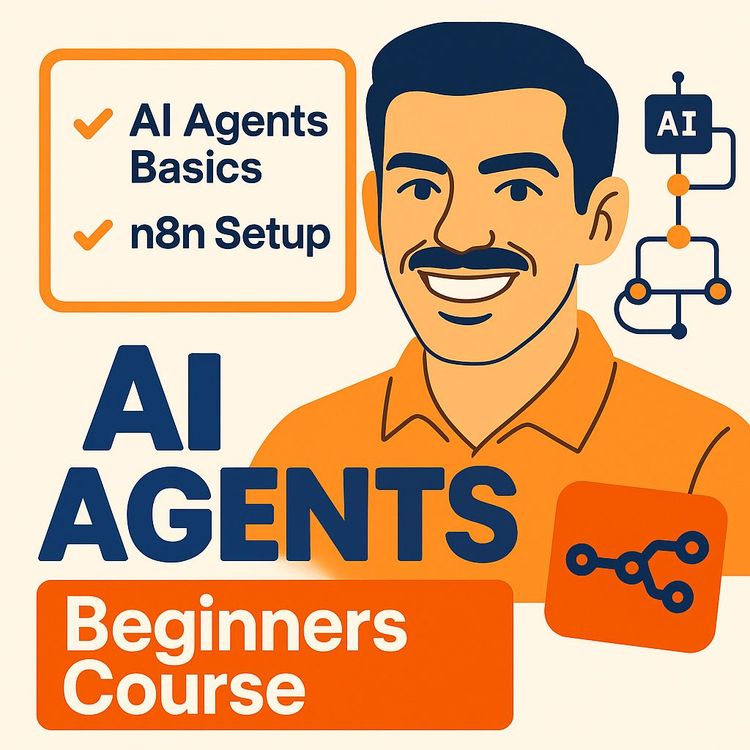 AI Agents & Automations for Non-Tech Beginners: No-Code N8N Guide (Video Course)
