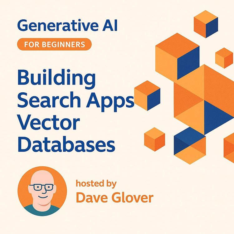 Building Semantic Search Apps with Vector Databases and Embeddings (Video Course)