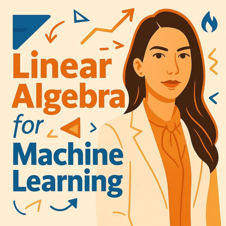 Video Course: Linear Algebra for Machine Learning