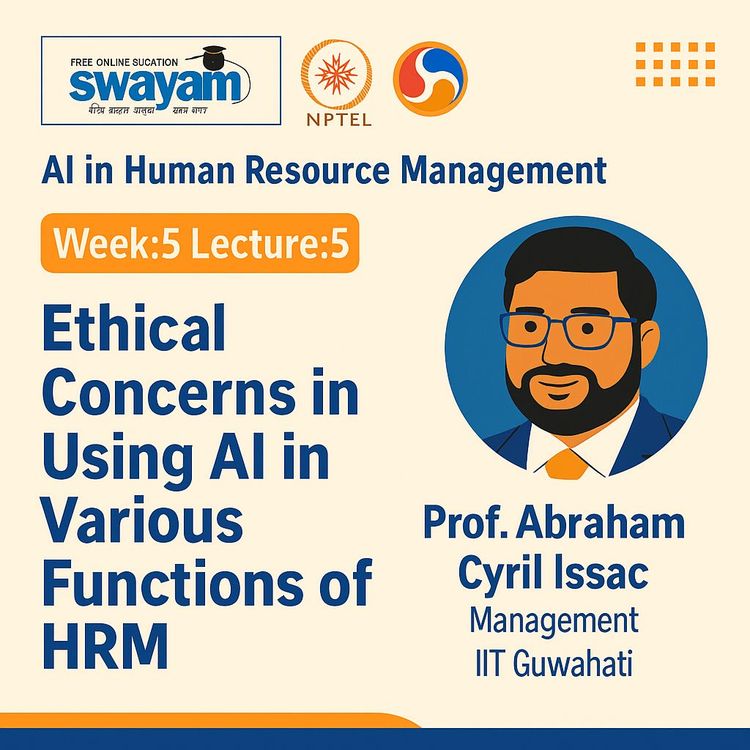 Video Course: Part 18 - Ethical Concerns in Using AI in Various Functions of HRM