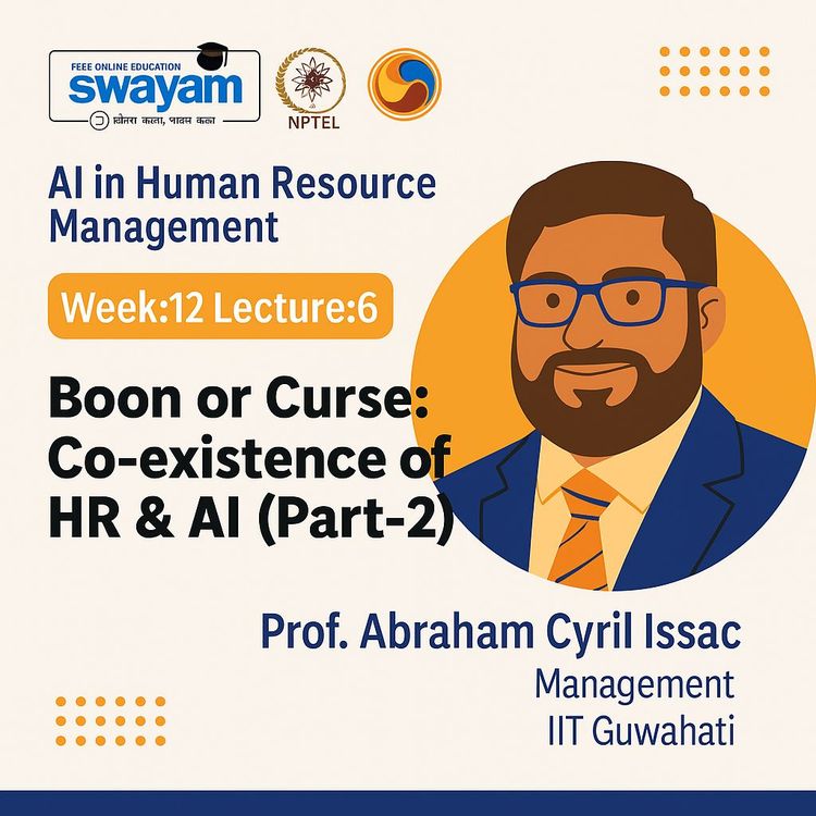 Video Course: Part 42 - Boon or Curse: Co-existence of HR & AI (2of2)