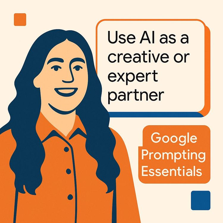 Video Course: Use AI as a Creative or Expert Partner | Google Prompting Essentials