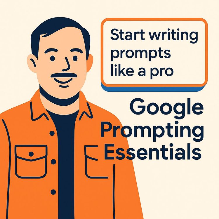 Video Course: Using Writing Prompts Like a Pro - Google Prompting Essential)