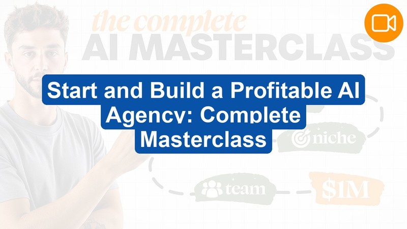 AI Agency Launchpad: Build, Grow & Profit with Practical Strategies (Video Course)
