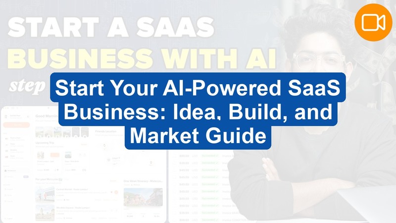Build and Launch Your Online SaaS Business with AI: Step-by-Step Guide (Video Course)