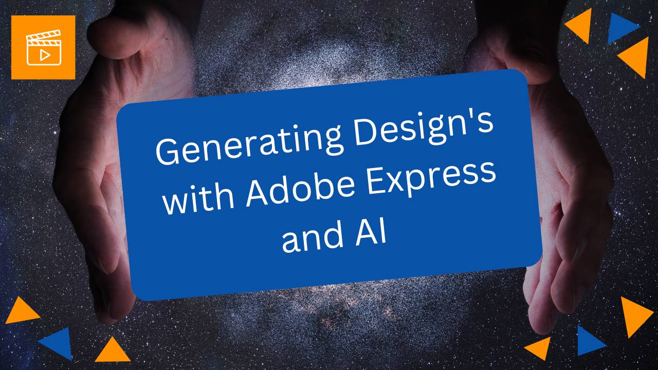 Video Course: Generating Design's with Adobe Express and AI
