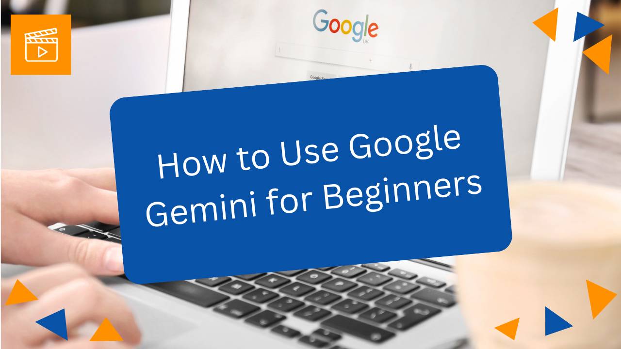 Video Course: How to Use Google Gemini for Beginners